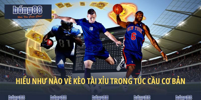 Kèo Tài Xỉu| BONG88 Hỗ Trợ Bạn Cách Đọc Kèm Chiến Lược 4 Định nghĩa cơ bản về hình thức cược túc cầu Under/ Over