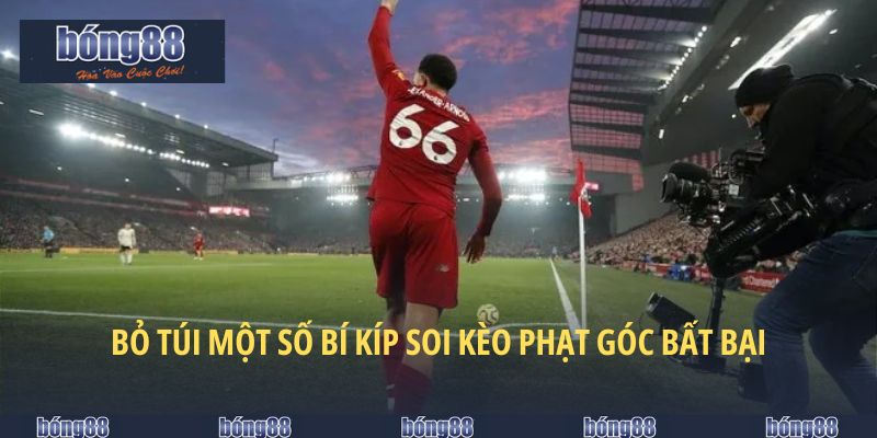 Kèo Phạt Góc Bong88 - Loại Hình Kèo Cược Hot Hit Nhất 2025 6 Bỏ túi một số bí kíp soi kèo phạt góc bất bại