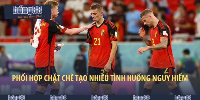 Đội Tuyển Bỉ - Kẻ Thách Thức Âm Thầm Giành Vinh Quang 5 Phối hợp chặt chẽ tạo nhiều tình huống nguy hiểm