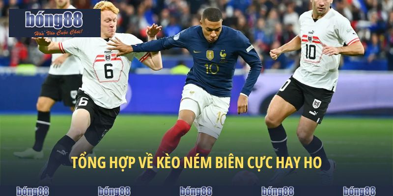 Hướng Dẫn Sử Dụng Kèo Ném Biên Chuẩn Xác Tân Binh Nên Biết 4 Tổng hợp tất cả các dạng kèo ném biên hiện nay